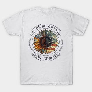 Sunflower Flag Just An American Small Town Girl T-Shirt